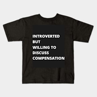 Introvert Compensation Kids T-Shirt